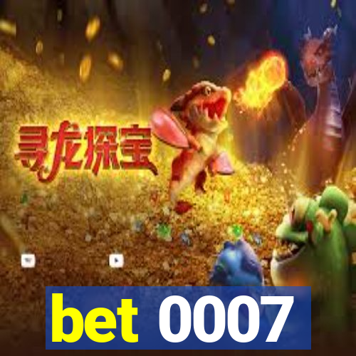 bet 0007